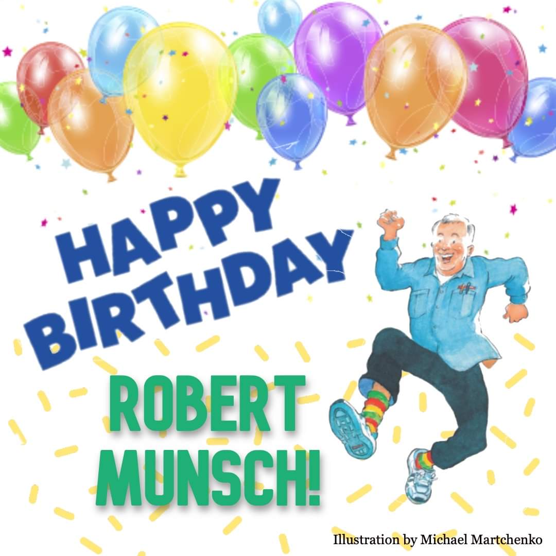 One of my favourite authors is celebrating a birthday today!! Happy birthday Robert Munsch!! 