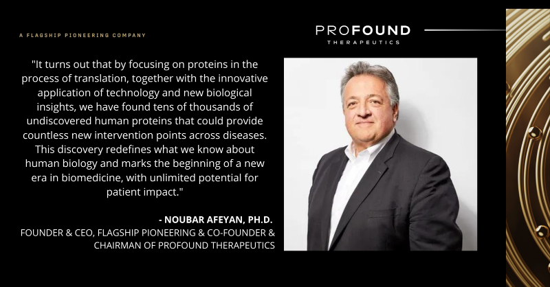 ProFoundTx's tweet photo. We asked, "What if the human proteome is larger than imagined?" 

If true, it would represent a paradigm shift in biology &amp; reveal a universe of novel therapeutic targets. @FlagshipPioneer's @NoubarAfeyan discusses how these insights will unlock the next biotech revolution.