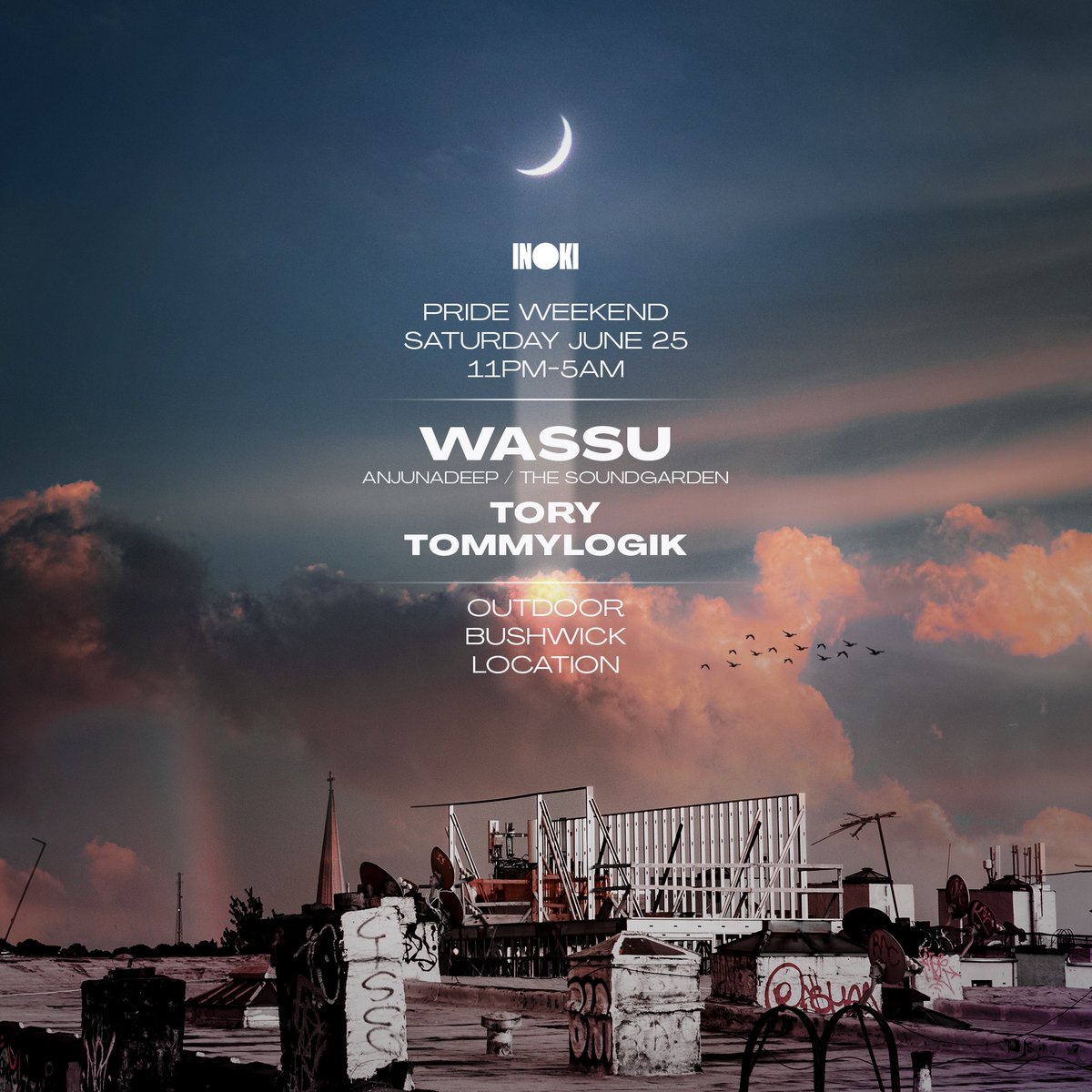 On Saturday, June 25th 
Inoki Presents
<a href="/wassumusic/">Wassu</a>  (Anjunadeep)
<a href="/vibesbyTORY/">vibesbyTORY</a> 
<a href="/tommylogik/">Tommylogik</a> 
@ Outdoor Bushwick Location
Doors: 11pm-5am
Tickets: seetickets.us/wassu.

#brooklyn #nyc