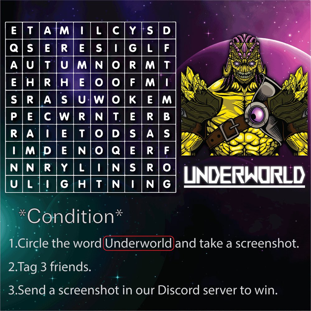 We are giving away 10 WL spots!
How to enter:
1) Find the word “Underworld” and circle it
2) tag 3 friends
3) send a screenshot proof to our Discord link here > discord.gg/theunderworld

#nft #nftgiveaway #wlgiveaway