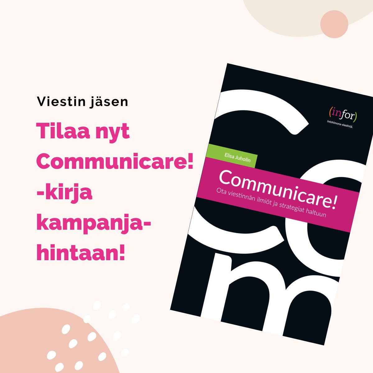 ✨Tilaa nyt Communicare! - kirja alennettuun hintaan➡️Viestin jäsenet saavat 20% alennusta kirjan hinnasta🔔Tarjous koskee kaikkia 9.6–28.6. tilauslinkin kautta tehtyjä tilauksia. 

📬 Alennukseen tarvittavan tilauslinkin saat Viestin kesäkuun uutiskirjeestä! <a href="/InforViestinta/">Infor</a>