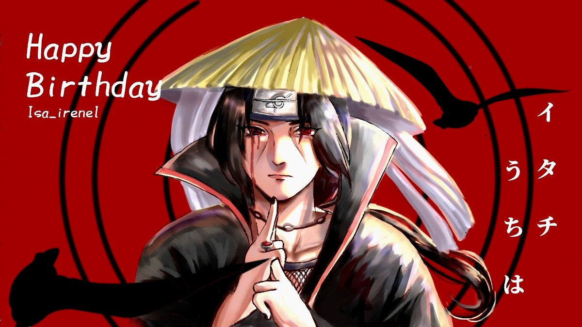 Happy birthday Uchiha Itachi  I love you     