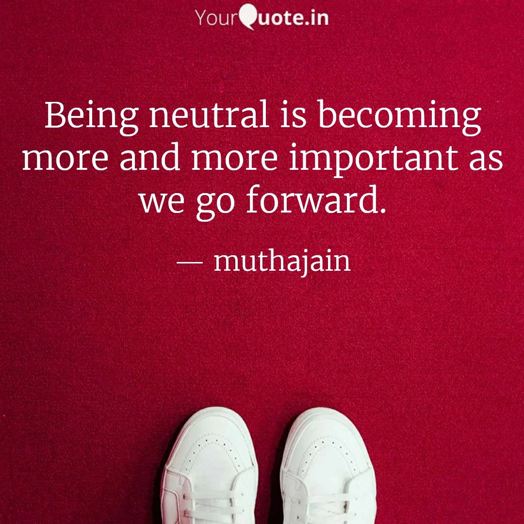Muthajain's tweet photo. Read my thoughts on YourQuote app at https://t.co/hrcecKNw4u #neutral #beingneutral https://t.co/VqEisUANV4