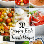 30 FRESH TOMATO RECIPES carriesexperimentalkitchen.com/tomato-recipes/ 
#tomatoes #tomatorecipes
