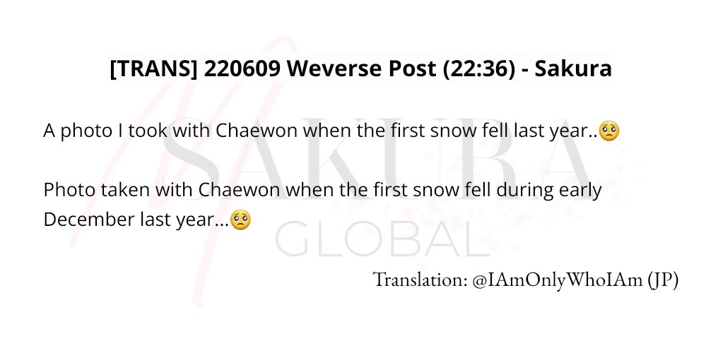 [📝][TRANS] 220609 Weverse Post (22:36) - Sakura

"A photo I took with Chaewon when the first snow fell last year..🥺
Photo taken with Chaewon when the first snow fell during early December last year...🥺"

#사쿠라 #SAKURA #ックラ #르세라핌 #LE_SSERAFIM <a href="/le_sserafim/">LE SSERAFIM</a>