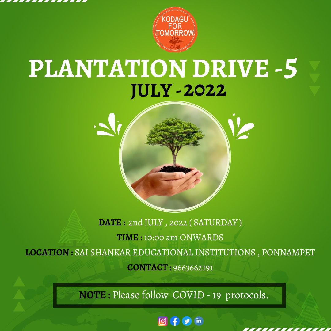 We are happy to announce our 5th
Plantation drive that will be taking place on
the 2nd of July, 2022 ( Saturday) at Sai
Shankar Educational Institutions,
Ponnampet
Please do spread the word, join us and help
us make our Earth more habitable for our
species
#togetherwearestronger