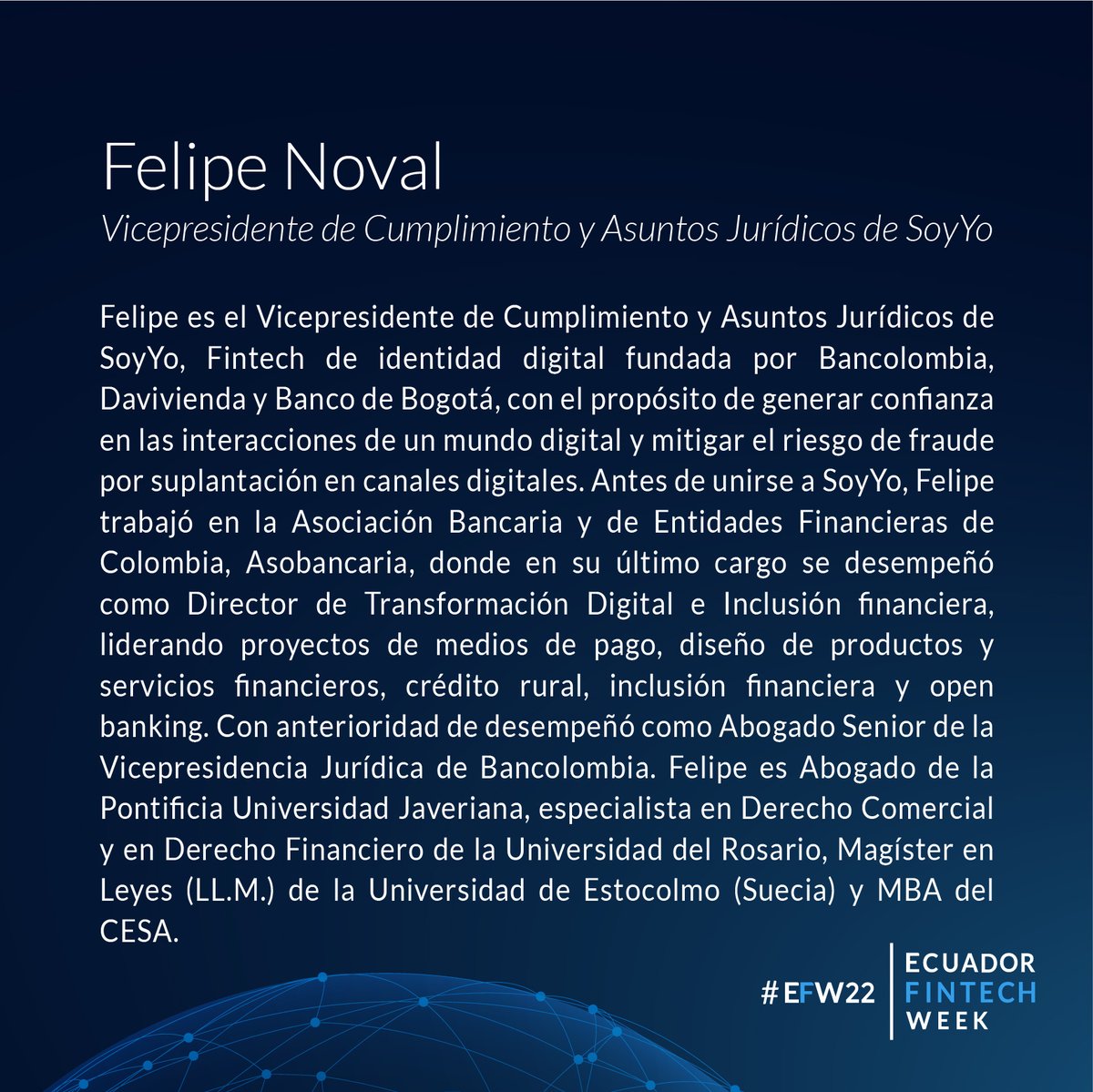 "Aspectos regulatorios y de cumplimiento en empresas de identidad digital" es el tema que expondrá <a href="/FelipeNoval/">Felipe Noval</a>, Vicepresidente de Cumplimiento y Asuntos Jurídicos de #SoyYo, en el Congreso de Derecho, Nuevas Tecnologías y Regulación Fintech.

#EFW22 #EcuadorFintechWeek #Fintech