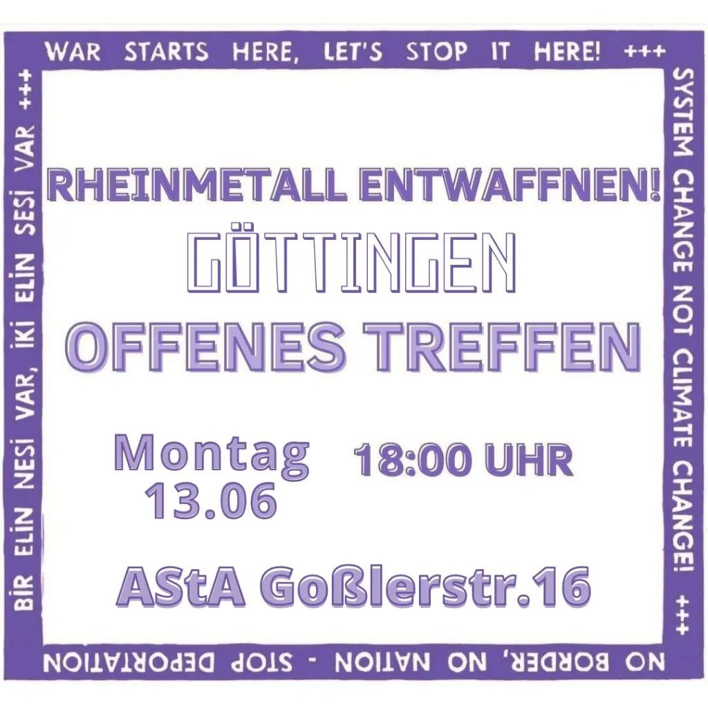 ali_goettingen's tweet photo. Zusammen mit der Basisdemokratischen Linken @bl_goe laden wir euch ein zum ersten offenen Vernetzungstreffen zu Rheinmetall Entwaffnen in #Göttingen! Kommt am Montag, 13.06.22, 18 Uhr zum Rosa-Luxemburg-Haus in Göttingen (AStA, Goßlerstr. 16). https://t.co/P4KSXwdwJ4