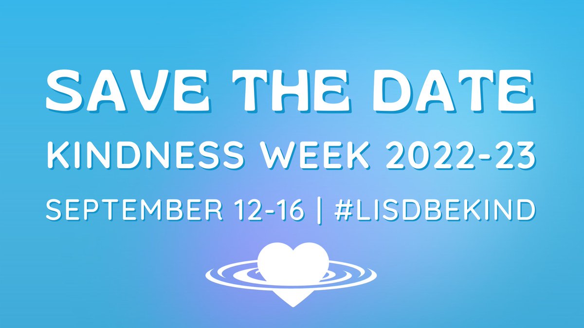 𝚂𝚊𝚟𝚎 𝚝𝚑𝚎 𝙳𝚊𝚝𝚎: Kindness Week 22-23 is scheduled for September 12-16! Stay tuned for details coming soon! #LISDBeKind