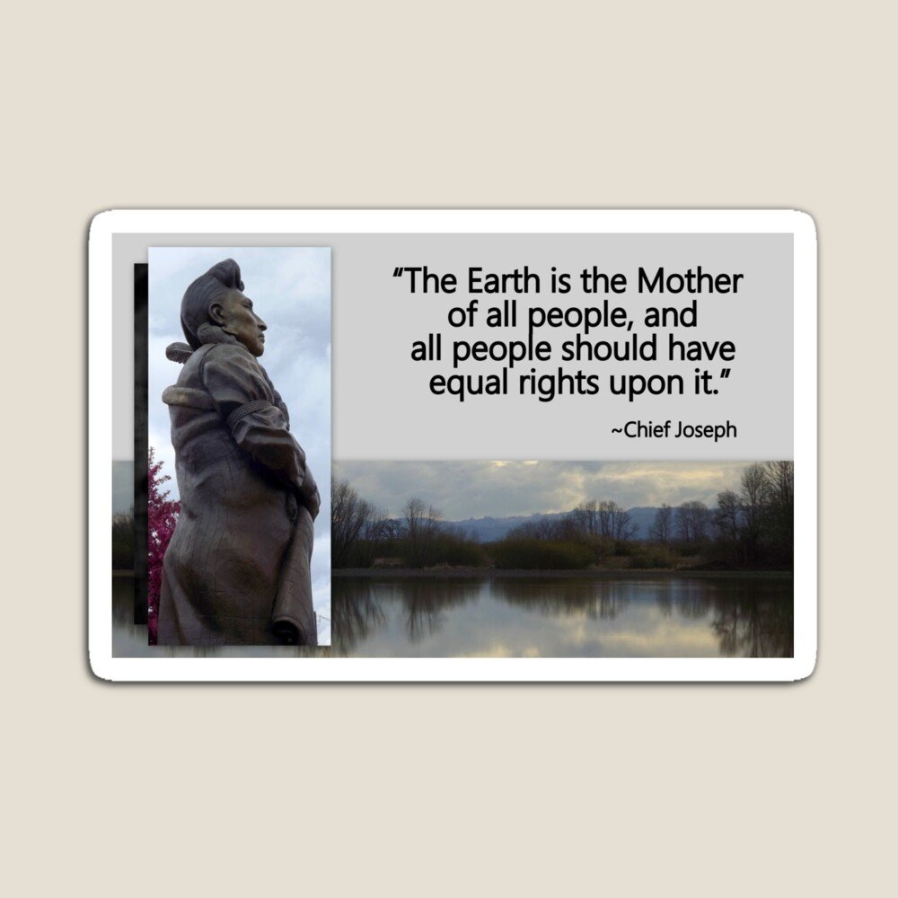 Thank you to my customer who purchased a sticker of 'The Earth is the Mother' quote of Chief Joseph.
