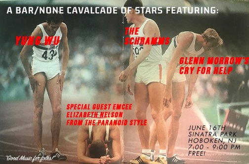 ATTENTION DISCERNING FANS OF LIVE MUSIC! I will be emceeing a very special night of song at Sinatra Park in Hoboken next Thursday evening! "Bar-None Records Cavalcade Of Stars" will feature Yung Wu, The Schramms and Glenn Morrow's Cry For Help! June 16th, 7 PM! Come hang with us!