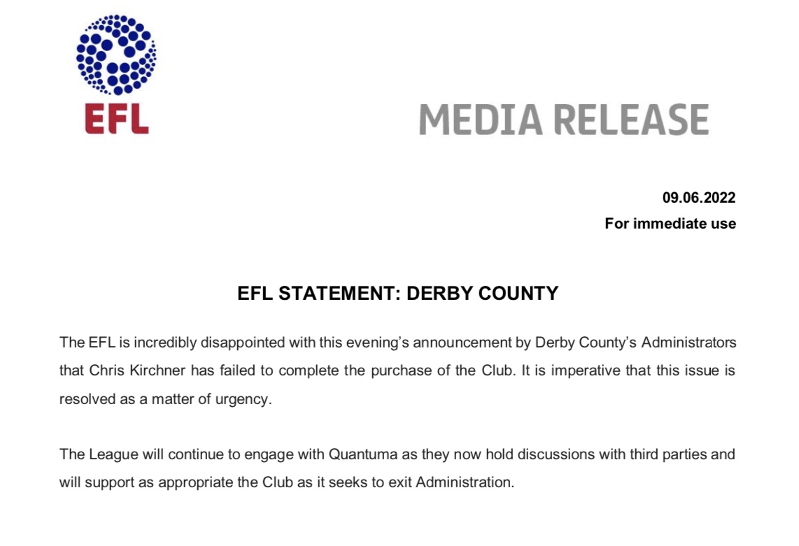 EFL_Comms's tweet image. The EFL is incredibly disappointed with this evening's announcement by Derby County's Administrators that Chris Kirchner has failed to complete the purchase of the Club.