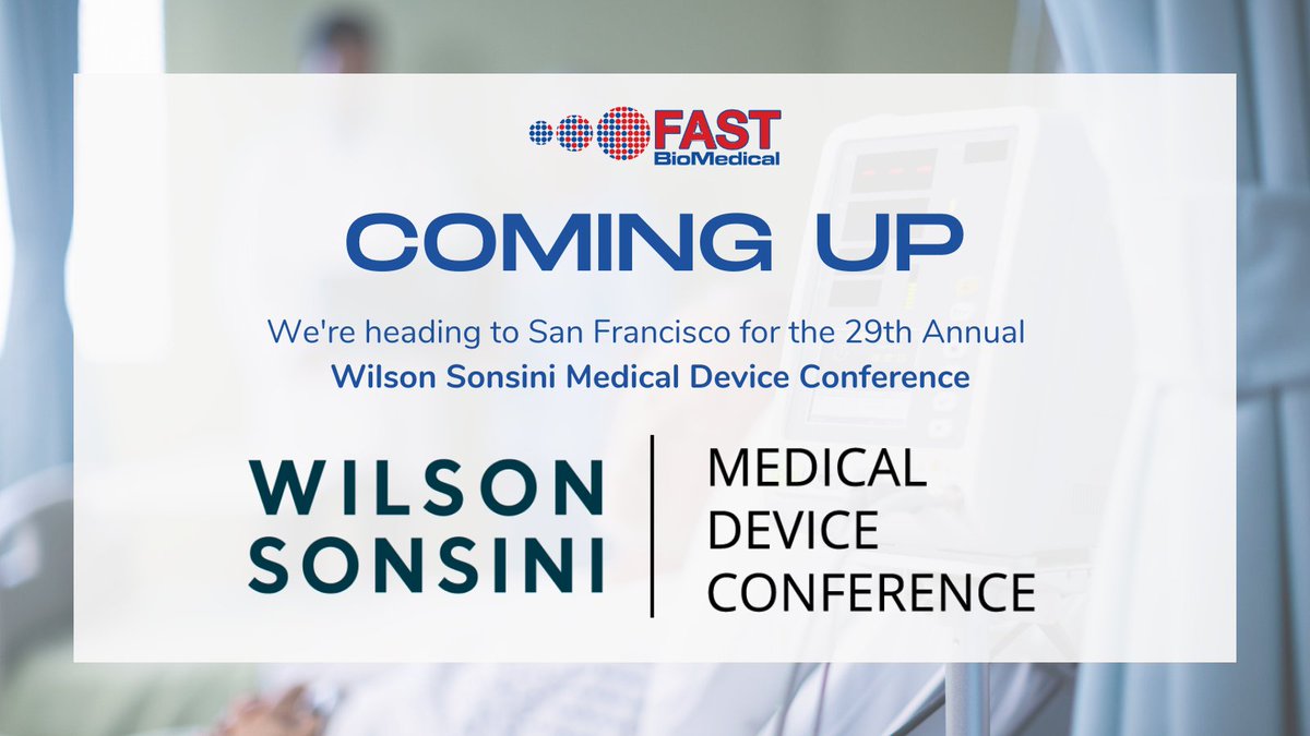 FAST BioMedical will be attending the Wilson Sonsini Medical Device Conference June 16-17 in San Francisco!

We are looking forward connecting with our #medtech peers and attending a full day of panel discussions.