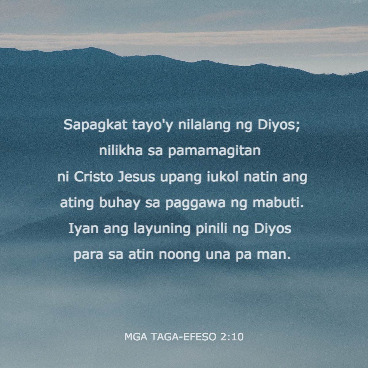 mbchanph78's tweet photo. Sapagkat tayo'y nilalang ng Diyos; nilikha sa pamamagitan ni Cristo Jesus upang iukol natin ang ating buhay sa paggawa ng mabuti. Iyan ang layuning pinili ng Diyos para sa atin noong una pa man.
Mga Taga-Efeso 2:10 RTPV05

https://t.co/PNH0tRIhwt https://t.co/CVgUzsosMX