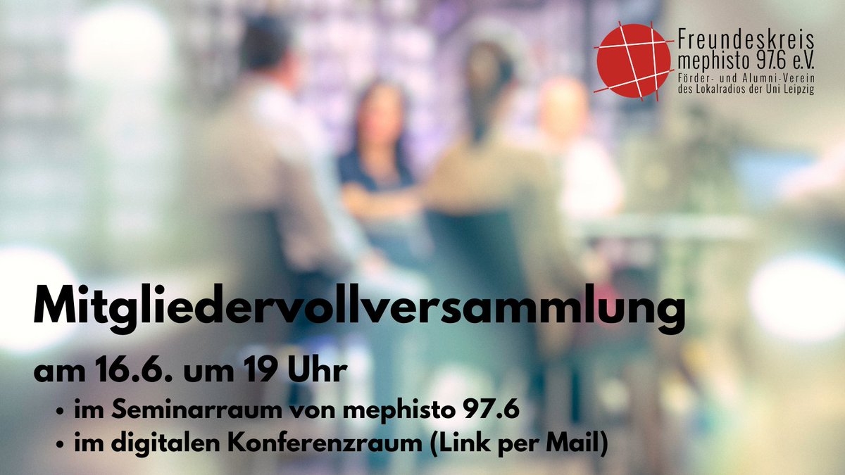 Am 16. Juni laden wir zu unserer Mitgliedervollversammlung. Beginn ist um 19 Uhr im Seminarraum von mephisto 97.6. 

Ihr könnt aber auch digital an der MVV teilnehmen. Den Link und den Zugangscode haben wir euch bereits per Mail gesendet.