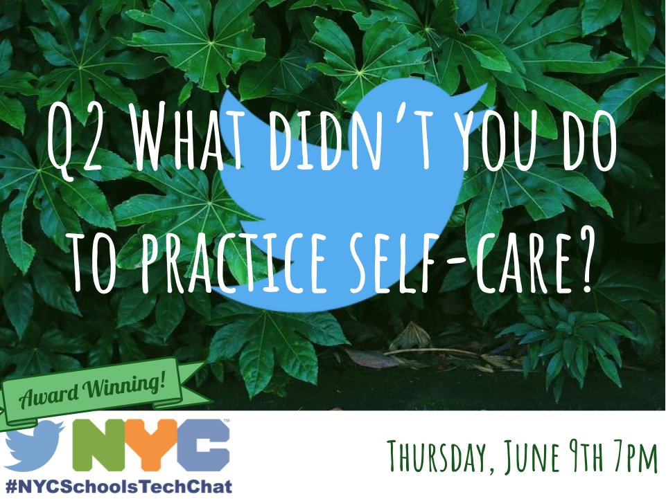 eileen_lennon's tweet photo. Q2 What didn’t you do to practice Self Care? #NYCSchoolsTechChat https://t.co/ZMvBzZRDbL