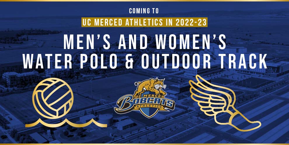UCMercedBobcats's tweet photo. We are excited to announce the addition of men's and women's water polo and men's and women's outdoor track as varsity intercollegiate sports beginning in the 2022-23 academic year. Get ready, Bobcat Nation!

STORY>> https://t.co/5kZJHfb1OJ https://t.co/TSY84xTltV