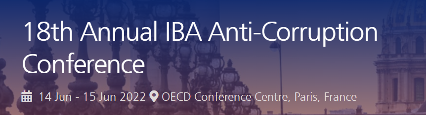 Approaching the beginning of 18th Annual IBA Anti-Corruption Conference 2022 in OECD Paris - On the 🗓Panel 4 - “Are corporations the new anti-corruption police? “, Tuesday 14 June 15:45 – 16:45h