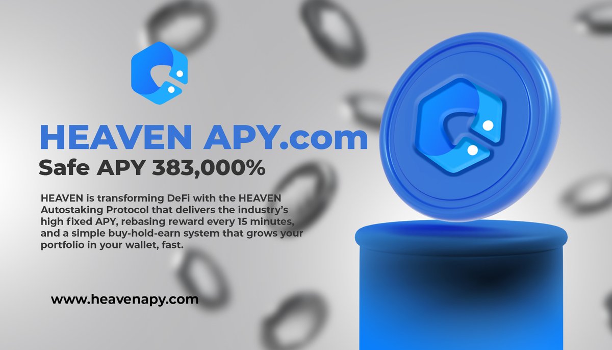 Heaven APY $HV 
Explode your account with just $1,000 to $3,383,000 in 12 months.

🔥Safest Fixed APY in this market: 383,000%
👇👇👇
heavenapy.com

#cryptocurrency #investments #investing #defiyield #Protocol #opportunity  #fund #treasury  #BSC #Staking #BTC #BNB
