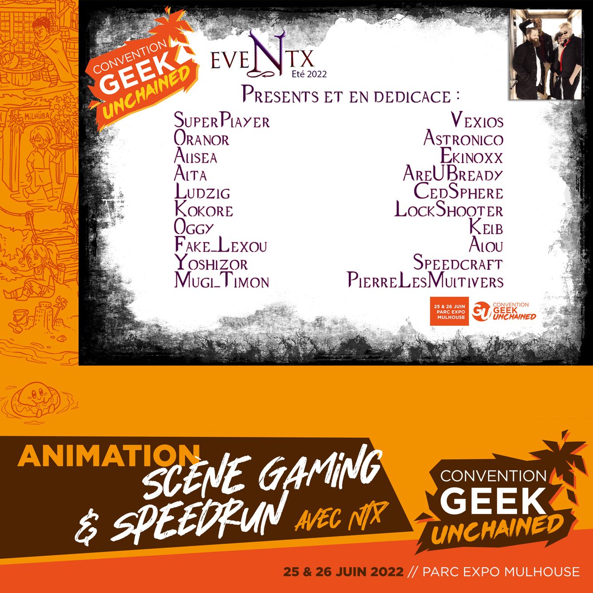 EVENTX à la <a href="/GeekUnchained68/">Association Geek Unchained</a> avec :
<a href="/SprSuperplayer/">SuperPlayer</a> <a href="/OranorGames/">Oranor</a> <a href="/AliseaHell/">AliseaHell - charity FR streamer</a> <a href="/altasan5/">alta_san</a> @Ludziglive <a href="/Kokore42/">Kokore</a> <a href="/oggy_crepe/">🟣oggy_crepe🟡</a> <a href="/FakeLexou/">Lexou</a> <a href="/Yoshizor_/">Yoshizor</a> <a href="/Berzerks83/">Mugi_Timon</a> <a href="/Vexios/">Vexios</a> <a href="/astronico67/">astro nico la chaîne</a> @EkinoxxStudio <a href="/areubready/">AreUBready - Streameur, réparateur et Maker 3D</a> <a href="/CedSphere/">CedSphere</a> <a href="/LockShoooter/">LockShooter🌊RIVER</a> <a href="/TokeKelbe/">Kelbe Toke</a> <a href="/AlouRiku/">AlouRiku</a> @Speedcraft98 <a href="/PierreMultivers/">Pierre et les Multivers</a>