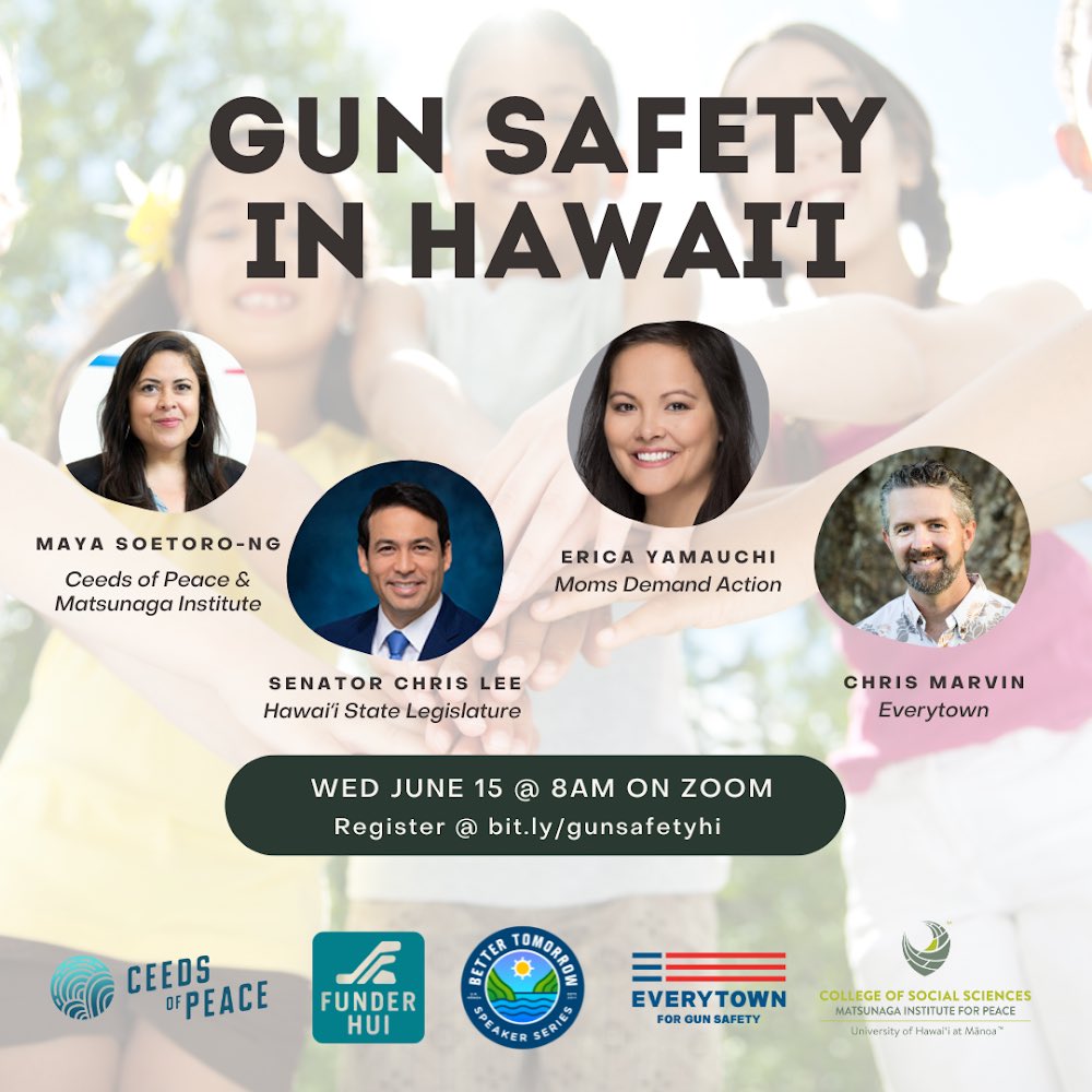 We invite you to join us for this important online conversation on #gunsafety in Hawaiʻi w/ Sen. @chrisleehawaii, @ChrisMMarvin, Erica Yamauchi (@MomsDemand) and Dr. @MayaSoetoro. Wed. Jun 15th @ 8am HST via Zoom Registration Link: bit.ly/gunsafetyhi. #bettertomorrowhi