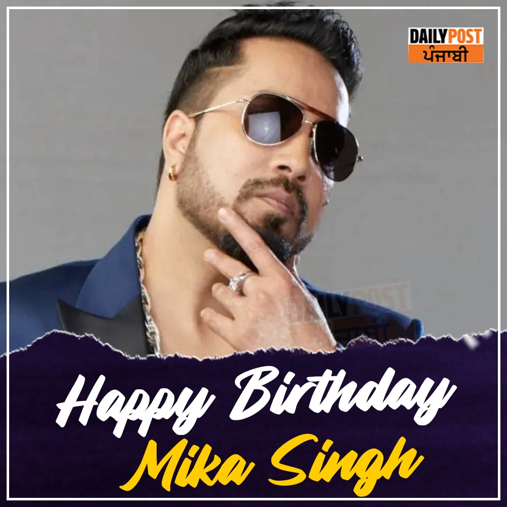 Happy Birthday Mika Singh    