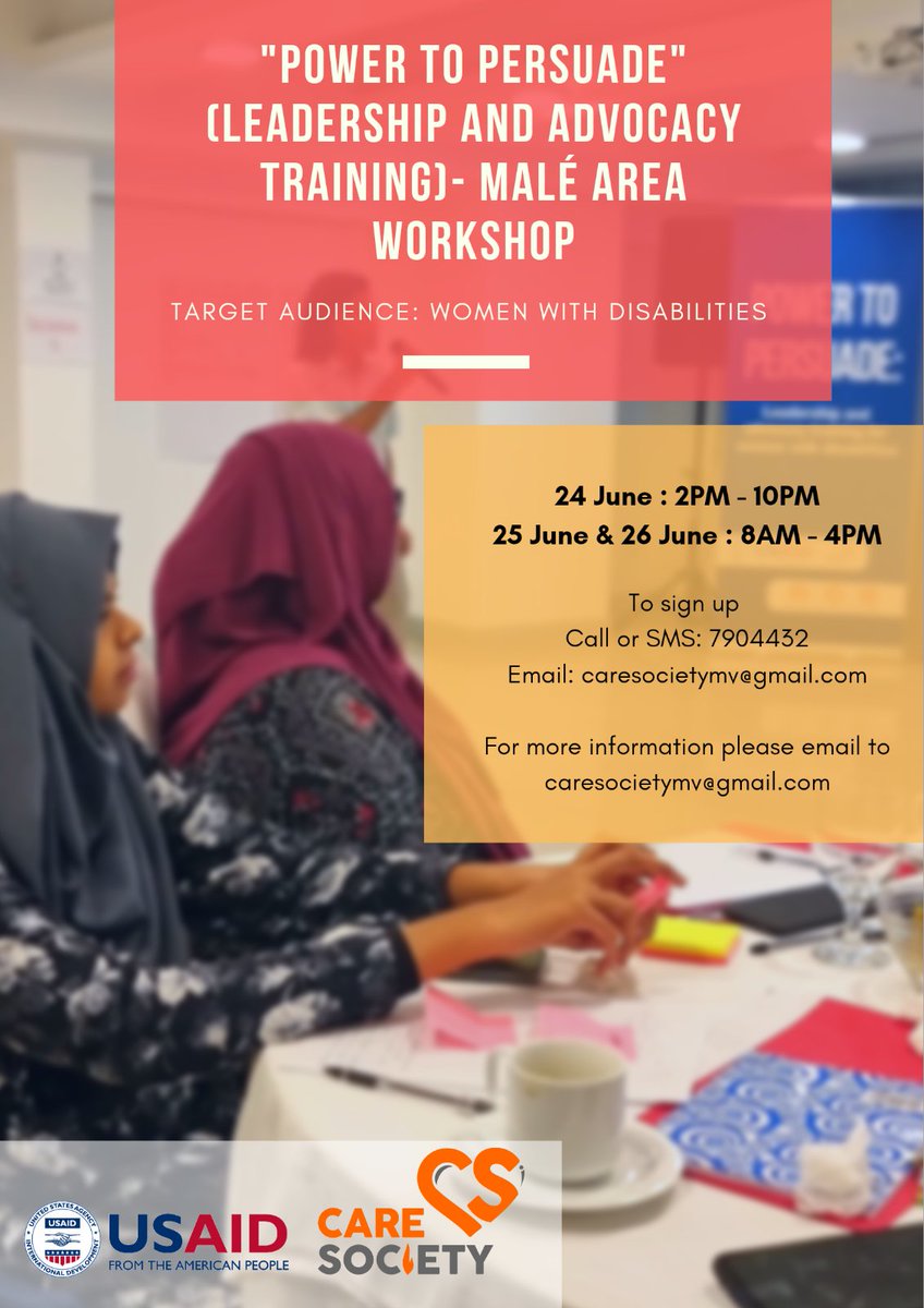 Join our "Power to Persuade" (leadership and advocacy training) - Male' area workshop from 24th to 26th June.
To sign up, call or SMS 7904432 or email to caresocietymv@gmail.com