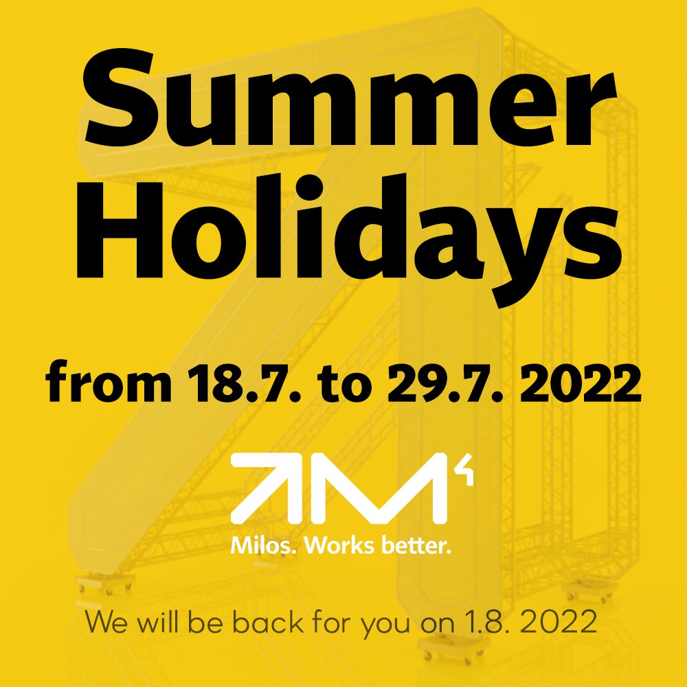 We are taking it easy for a couple of weeks so we can work even harder later in the year. We would like to inform you all that the MILOS headquarters and factory will be closed from 18.7 to 29.7.2022 for our annual summer holidays. We will be back in full power on 1.8.2022.