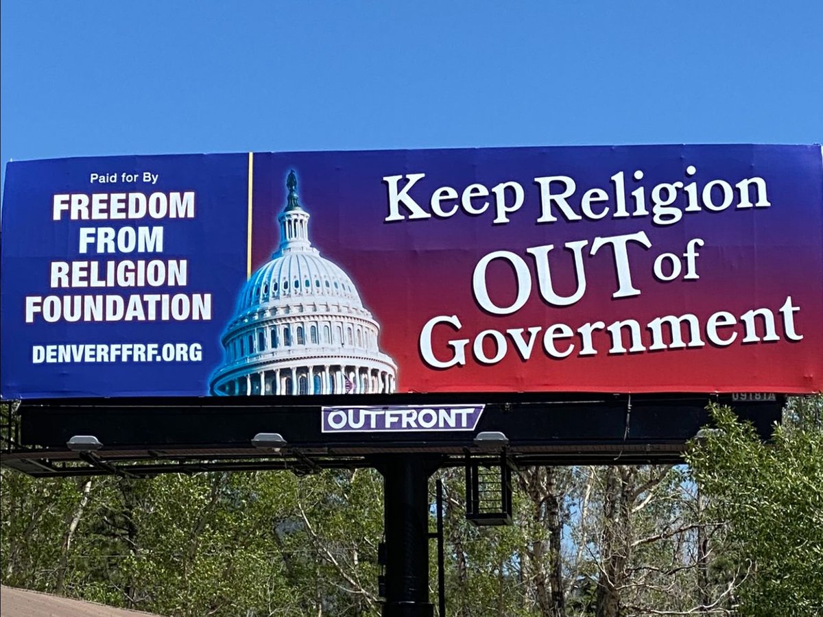 FFRF's tweet image. A new billboard message boldly proclaiming “Keep Religion OUT of Government” has just gone up on Interstate 70 in Denver. ffrf.us/3MHsXvQ