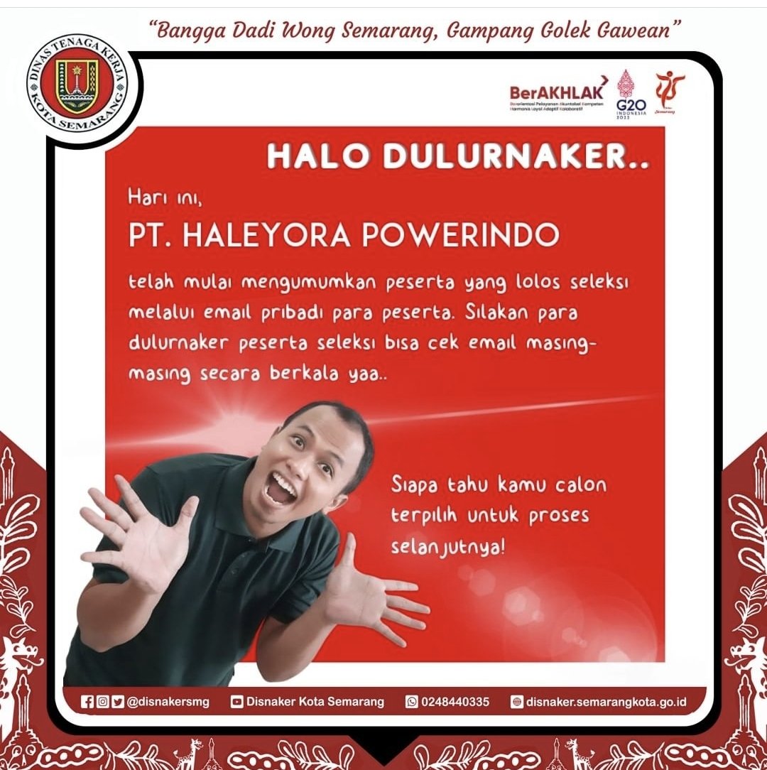 Hai #dulurnaker 👋

Tau ga?
Hari ini PT. Haleyora Powerindo telah mengumumkan peserta yang lolos seleksi lhoo
Yok buruan cek email masing-masing, siapa tau kamu jadi salah satu yang terpilih untuk mengikuti proses selanjutnya 🤗

#BanggaDadiWongSemarangGampangGolekGawean