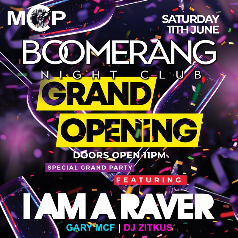 MagaClubPass's tweet photo. We are pleased to announce that we will be finally opening Boomerang Nightclub on Saturday 11th June at 11pm.

With Gary MCF &amp; DJ ZITKUS from I AM A RAVER!

https://t.co/CiWGY4hnRg https://t.co/vYuADWgbqQ