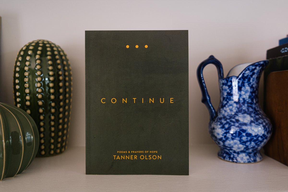 tannerJolson's tweet photo. This Tuesday, Continue: Prayers and Poems of Hope will be released! 

This book is not a map or a textbook. 
It won’t read like a novel or ancient text. 
Continue is a collection of prayers, poems, and writings. https://t.co/MJa3qOYg5B