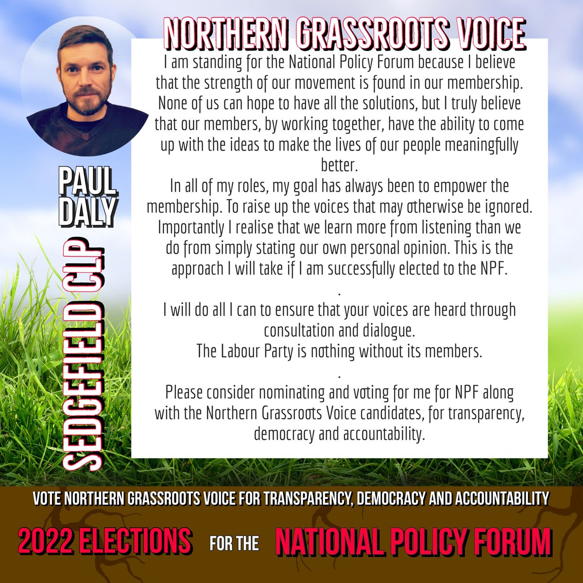 PaulDalySTT's tweet photo. True democracy needs to come from the bottom up. I hope you support me and Northern Grassroots voice, @HedgesAh, @rochellelaine, Michelle Fox &amp; Denise Robson for the @UKLabour National Policy Forum in the North. Proud to have the backing of many CLPs, @CLGALabour &amp; @NellPolitics https://t.co/RVlfxNXocJ