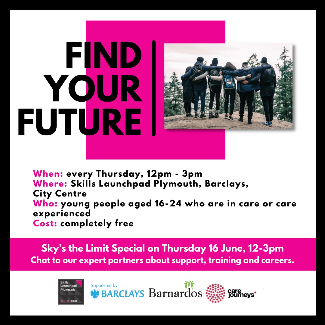 PlymLaunchpad's tweet photo. Next Thursday drop-in for a Sky's the Limit Special #FindYourFuture with #YoungDevon, #Shekinah and #GroundworksSouth between 12-3pm in Barclays Plymouth.
#Barnardos
#PlymouthCareJourneys https://t.co/9rjDymwxAX