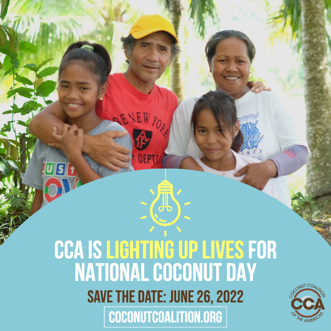 CoconutCCA's tweet photo. Save the Date! CCA will be Lighting Up Lives again this year in honor of #NationalCoconutDay (6.26.22). #ccalightinguplives raises funds to support coconut farmer families. Learn more at https://t.co/K7RCDONjCo https://t.co/5gFlNWqYmy