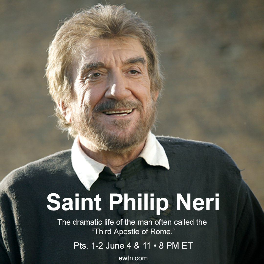 EWTN on Twitter "Enjoy part 2 of Saint Philip Neri this Saturday at 8