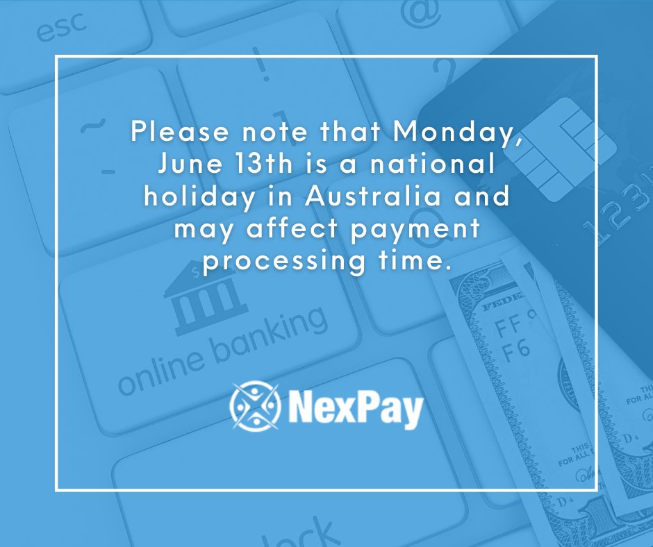 NexPay's tweet photo. Please note that Monday is a national holiday in Australia and may affect payment processing times due to bank closures. https://t.co/0l4Abq7dw9