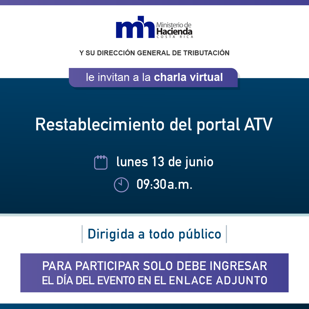 HaciendaCR's tweet photo. CHARLA VIRTUAL: Restablecimiento del portal ATV

Fecha: Lunes 13 de junio, 2022
Hora: 09:30 a.m.

Para participar solo debe ingresar el día del evento en el siguiente enlace: https://t.co/Ab1QY6mda6 https://t.co/dd0qE1O9Q8