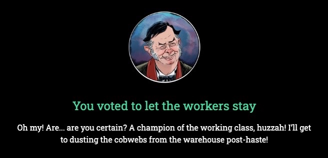 undra_game's tweet photo. "Ahoy deedholders - the results are in!

Aren't you a benevolent bunch, letting those worthless - I mean... workers, stay! They'll be simply thrilled, or rather, they'll loathe you slightly less!

Now, let's crack on; the warehouse won't clean itself!

As you were!"

- Larchmont https://t.co/nViFCgGoxN