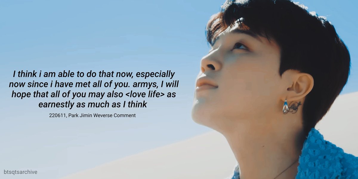 wangteaco's tweet photo. "'Not for life, but to love life' ㅡ I think im able to do that now, especially now since i have met all of you armys, i will hope that all of you may also <love life> as earnestly as much as i think" ㅡ 220611, Park Jimin Weverse Comment https://t.co/7KmxxuekeL
