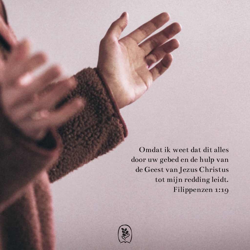 Omdat ik weet dat dit alles door uw gebed en de hulp van de Geest van Jezus Christus tot mijn redding leidt. Filippenzen 1:19