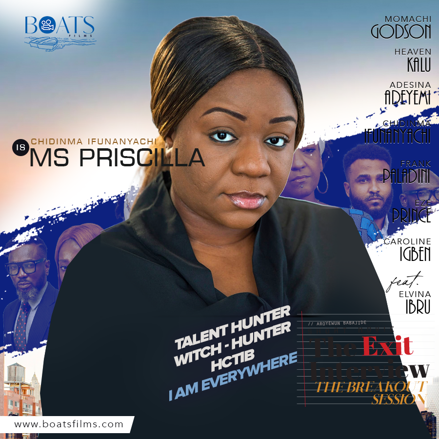 Character Poster : Ms Priscilla

The Exit Interview : The Breakout Session

<a href="/CIfunanyachi/">Chidinma.Ifunanyachi</a> 

#boatsFilms #theExitInterview #hr #breakoutSession #shortFilm #sequel #imdb #shortMovie #officeVictimization #officePolitics #corporateDrama #corporateHatred #blackmail #humanResources #hr