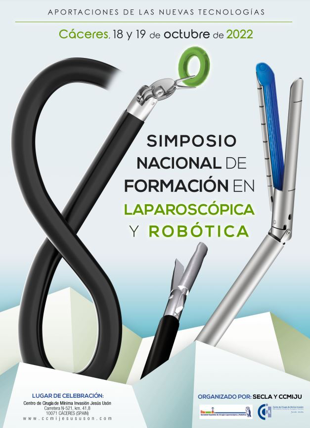 8º Simposio Nacional de Formación 
en Laparoscopia Robótica
“Aportaciones de las Nuevas Tecnologías”

Cáceres, 18 y 19 de octubre de 2022