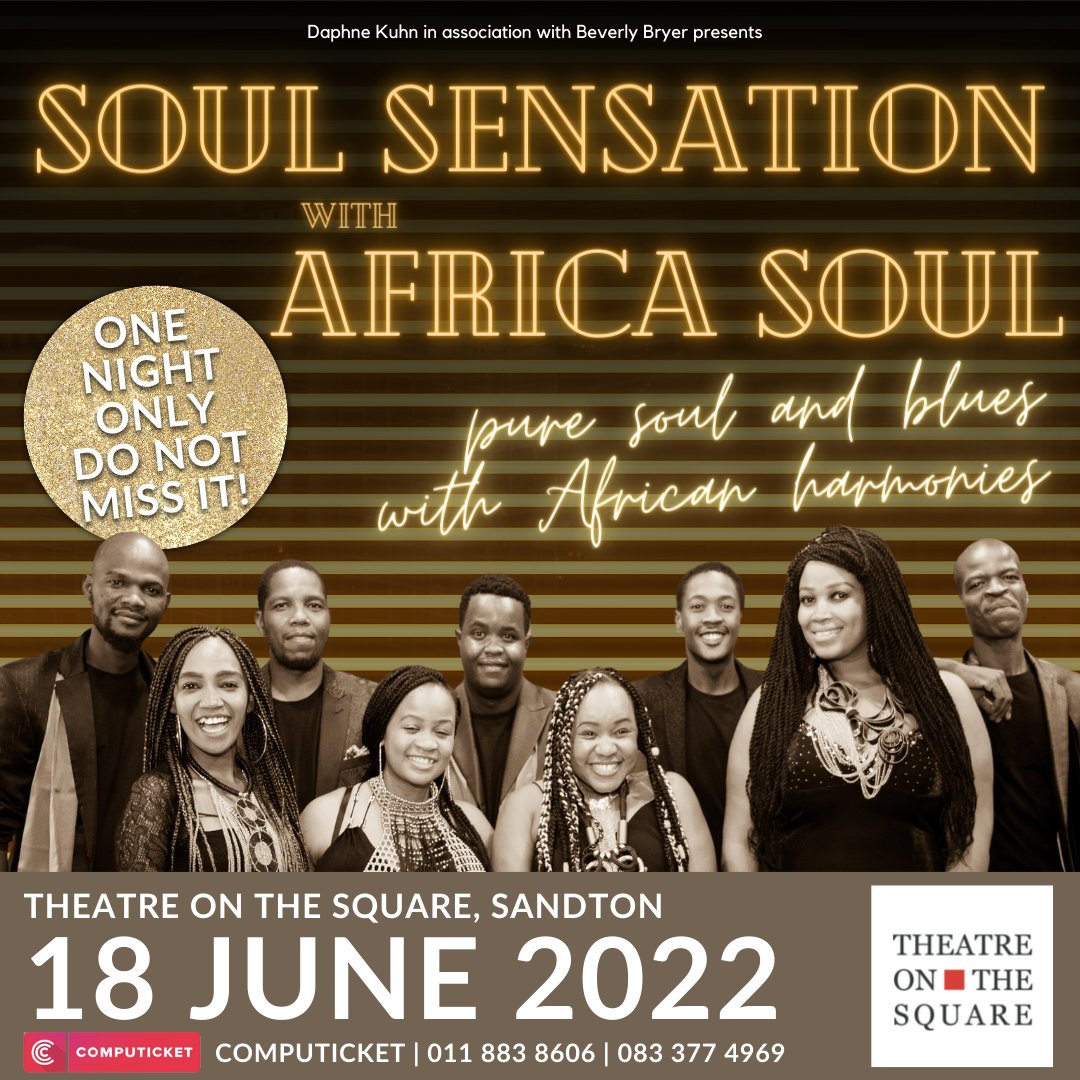 Daphne Kuhn and Beverly Bryer present SOUL SENSATION with AFRICA SOUL
 
Saturday, 18th June@ 19:30 
ONE NIGHT ONLY at <a href="/TheatreOnSquare/">Theatre on the Square, Sandton</a>

Bookings can be made online via Computicket on computicket.com or by calling the theatre on 083 377 4969 or 011 883-8606.