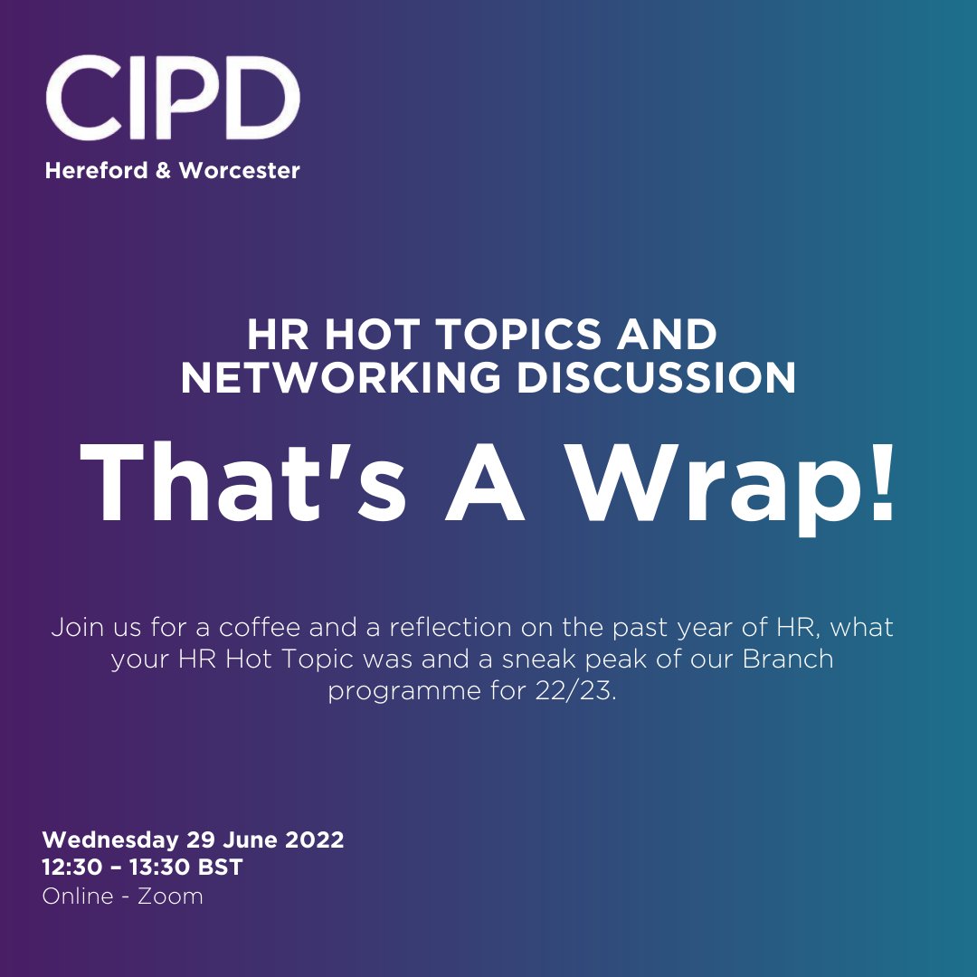 That's a WRAP! 👏🏻 

Next month, we'd like our local membership and regular HR Hot Topic attendees to join us for reflection on the past year of HR, what your HR Hot Topic was &amp; a sneak peak of our Branch programme for 22/23!

➡️ eventbrite.co.uk/e/238422948457

#CIPD #Hereford #Worcester