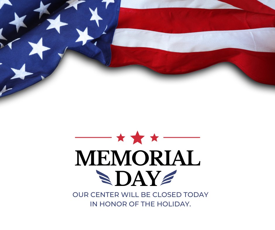 Our Center will be closed today in honor of the Memorial Day holiday. Thank you to all who have served. We will reopen tomorrow, May 31. #MemorialDay
