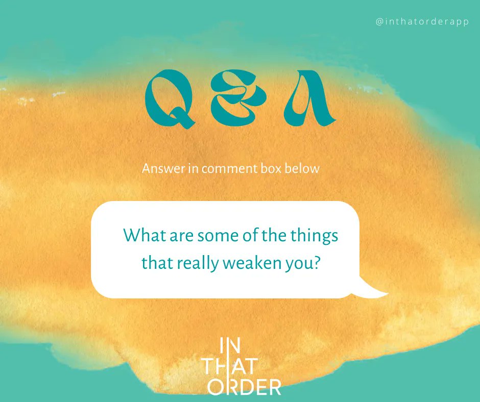 InThatOrderApp's tweet image. What are some of the things that really weaken you? 
inthatorder.app

#mentalhealth #mentalhealthawareness #mentalhealthsupport #student #mentalhealthapp #inthatorderapp #depression #selfcare