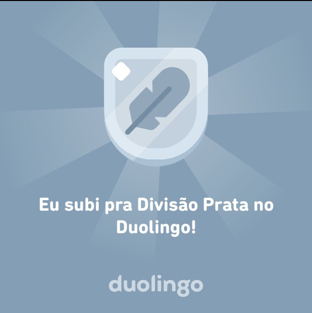 champs.py on X: Eu subi pra Divisão Prata no Duolingo!   / X