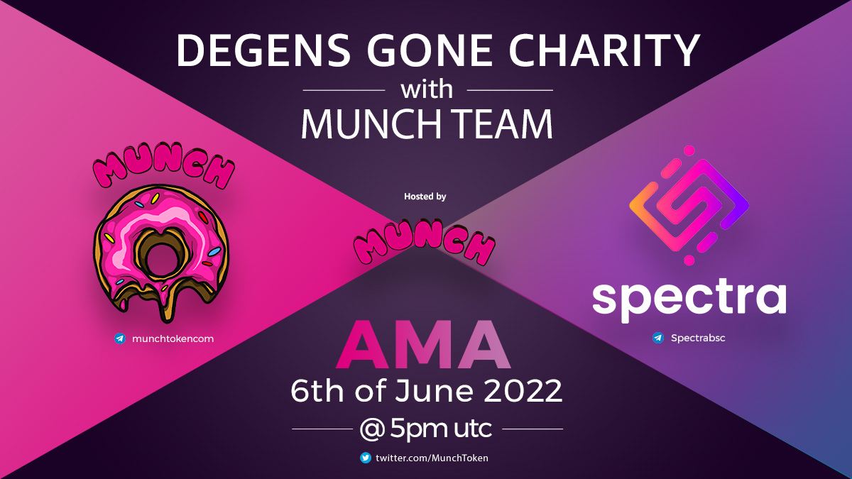 ⏰ Degens gone Charity - June 6th, 5 PM UTC ⏰ 

Our next guest, <a href="/SpectraToken/">spectra</a> is making a difference around the globe by donating $SPC to relevant Autism charities.

🗓️ June 6th, 5PM UTC
🎙️ <a href="/MunchToken/">MUNCH Protocol</a>
 
Follow <a href="/MunchToken/">MUNCH Protocol</a> &amp; <a href="/SpectraToken/">spectra</a>, and drop your questions below

$MUNCH