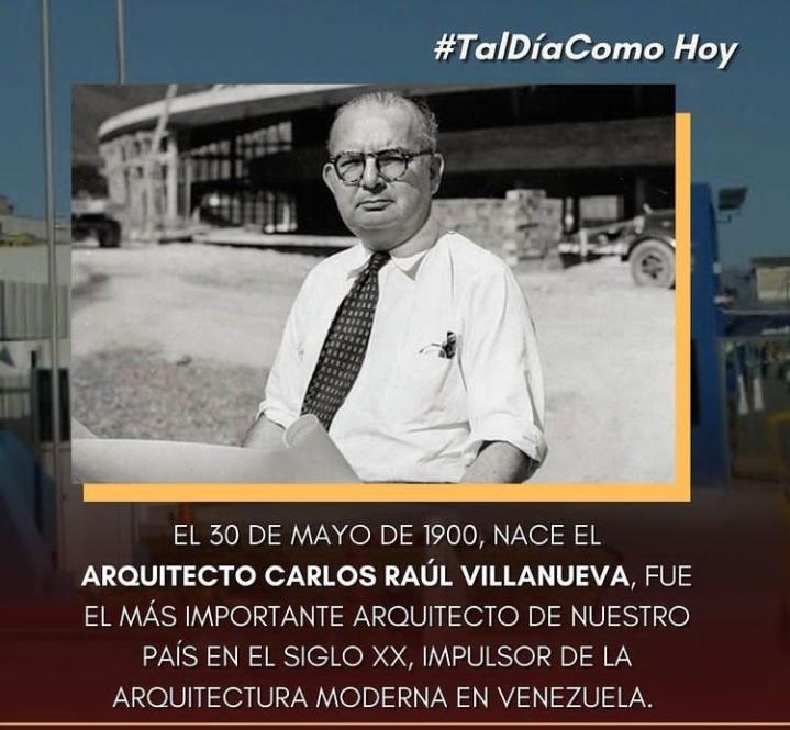 TAL DÍA COMO HOY,  30 DE MAYO DE 1900 NACE EN CARACAS EL ARQUITECTO CARLOS RAÚL VILLANUEVA #TalDiaComoHoy #30DeMayo #UCV #DiosConmigoQuienContraMi